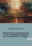 Charles Darwin - Observations géologiques sur les îles volcaniques explorées par l'expédition du «Beagle».