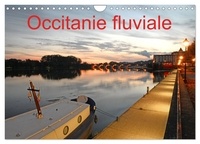 Patrice Thébault - CALVENDO Places  : Occitanie fluviale (Calendrier mural 2024 DIN A4 vertical), CALVENDO calendrier mensuel - La navigation fluviale en Occitanie.