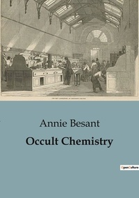 Annie Besant - Occult Chemistry.
