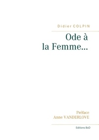 Didier Colpin - Ode à la femme....