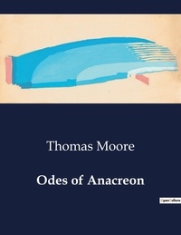 Thomas Moore - American Poetry  : Odes of Anacreon.