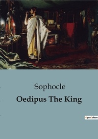  Sophocle - Philosophie  : Oedipus The King.