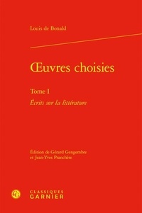 Louis de Bonald - Oeuvres choisies - Tome 1, Ecrits sur la littérature.