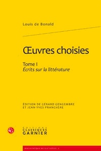 Louis de Bonald - Oeuvres choisies - Tome 1, Ecrits sur la littérature.