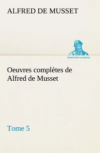 Oeuvres complètes de Alfred de Musset - Tome 5