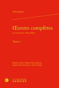 Alfred Jarry - Oeuvres complètes - Tome 1.
