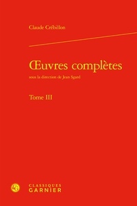 Prosper jolyot de Crebillon - oeuvres complètes - Tome III.