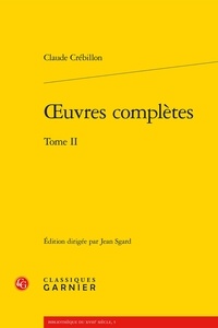 Claude Crébillon - Oeuvres complètes - Tome 2.