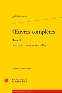 Judith Gautier - Oeuvres complètes - Tome 1.