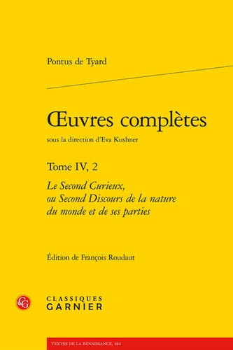 Oeuvres complètes. Tome 4.2, Le second curieux, ou second discours de la nature du monde et de ses parties