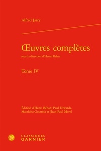Alfred Jarry - Oeuvres complètes - Tome IV.