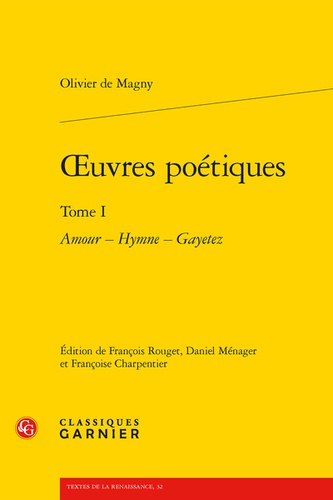 Oeuvres poétiques. Tome 1, Amour ; Hymne ; Gayetez