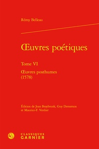 Rémy Belleau - Oeuvres poétiques - Tome 6, Oeuvres posthumes (1578).