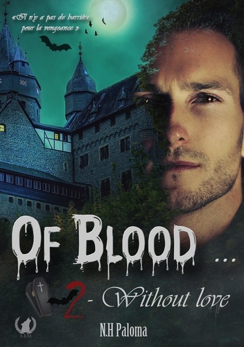 N. H. Paloma - Of Blood without love Tome 2 : .