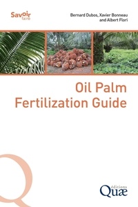 Bernard Dubos et Xavier Bonneau - Oil Palm Fertilization Guide.