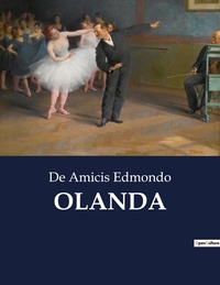 De amicis Edmondo - Classici della Letteratura Italiana  : Olanda - 190.