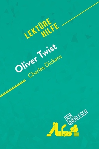 Touya Aurore - Lektürehilfe  : Oliver Twist von Charles Dickens (Lektürehilfe) - Detaillierte Zusammenfassung, Personenanalyse und Interpretation.