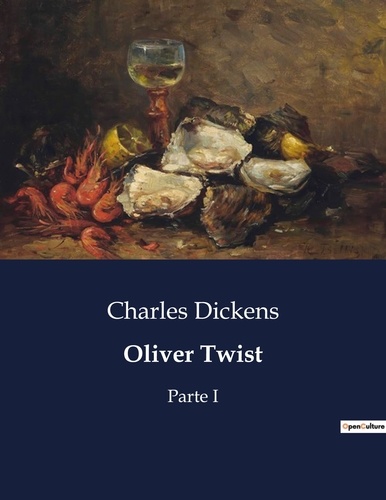 Charles Dickens - Littérature d'Espagne du Siècle d'or à aujourd'hui  : Oliver Twist - Parte I.