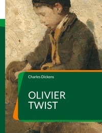 Charles Dickens - Olivier Twist.