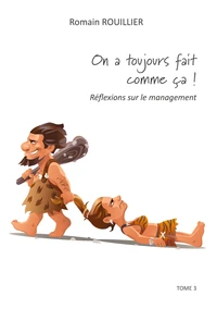 On a toujours fait comme ça !