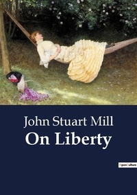 John Stuart Mill - On Liberty.