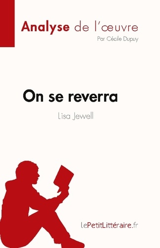 Fiche de lecture  On se reverra de Lisa Jewell (Analyse de l'oeuvre). Résumé complet et analyse détaillée de l'oeuvre