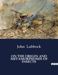 On the origin and metamorphoses of insects