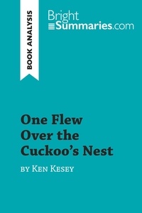 Summaries Bright - BrightSummaries.com  : One Flew Over the Cuckoo's Nest by Ken Kesey (Book Analysis) - Detailed Summary, Analysis and Reading Guide.