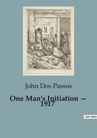 Passos john Dos - One Man's Initiation — 1917.