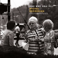 Michel Berberian - One Way USA 1969 - Photographies en N&B de l'Amérique des années 60.