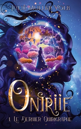 Oniriie Tome 1 Le dernier Onirigraphe