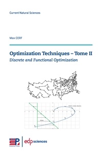 Max Cerf - Optimization Techniques - Tome 2, Discrete and Functional Optimization.