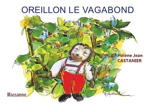 Hélène Castanier - Oreillon le vagabond.