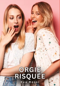 Orgie risquée