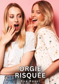 Orgie risquée