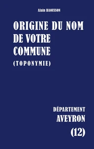 Origine du nom de votre commune (toponymie)