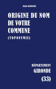Origine du nom de votre commune (toponymie)