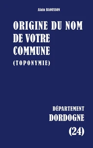 Origine du nom de votre commune (toponymie)