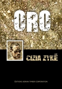 Cizia Zykë - Trilogie Cizia Zykë  : Oro.