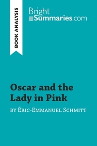 Summaries Bright - BrightSummaries.com  : Oscar and the Lady in Pink by Éric-Emmanuel Schmitt (Book Analysis) - Detailed Summary, Analysis and Reading Guide.