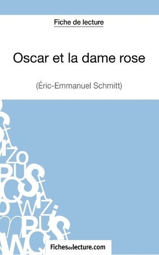  Fichesdelecture.com - Oscar et la dame rose - Analyse complète de l'oeuvre.