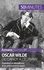 Oscar Wilde, du dandy à l'écrivain. Grandeur et décadence d'un artiste provocateur