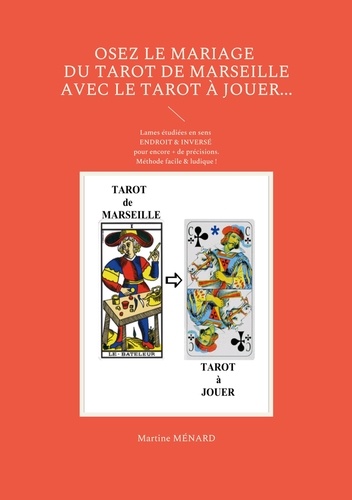 Osez le mariage du tarot de Marseille avec le... de Martine Ménard - Grand  Format - Livre - Decitre