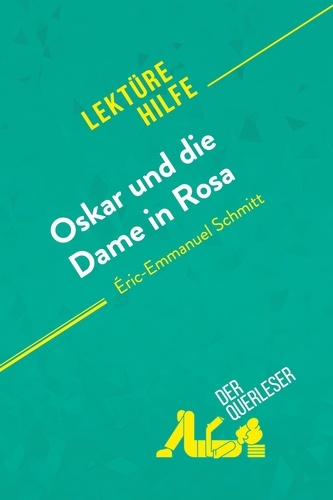 Lektürehilfe  Oskar und die Dame in Rosa von Éric-Emmanuel Schmitt (Lektürehilfe). Detaillierte Zusammenfassung, Personenanalyse und Interpretation