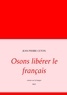 Jean-Pierre Ceton - Osons libérer le français.