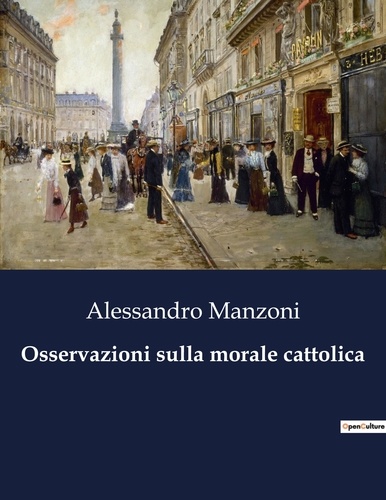 Alessandro Manzoni - Classici della Letteratura Italiana  : Osservazioni sulla morale cattolica - 9011.