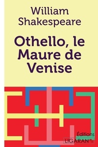 William Shakespeare - Othello, le maure de Venise.