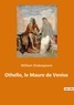 William Shakespeare - Les classiques de la littérature  : Othello, le Maure de Venise.