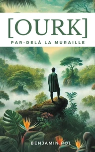 Ourk, par-delà la muraille