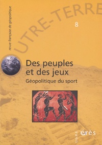Michel Korinman et Alfred Wahl - Outre-Terre N° 8 : Des peuples et des jeux - Géopolitique du sport.